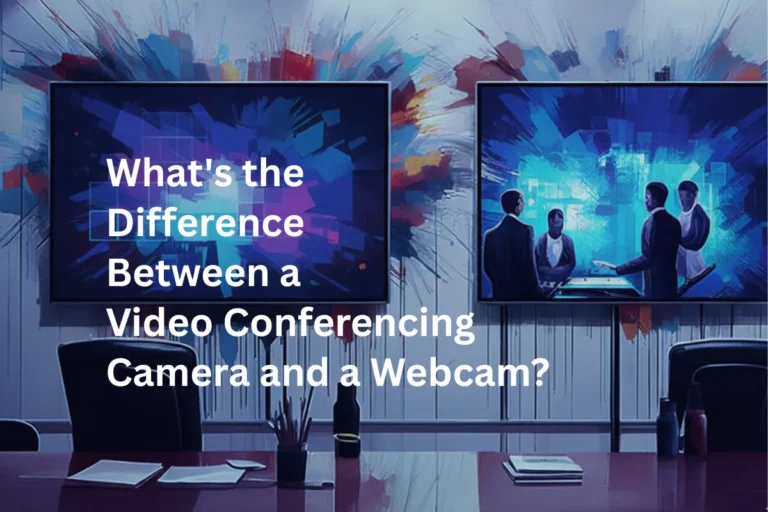 Difference Between a Video Conferencing Camera and a Webcam